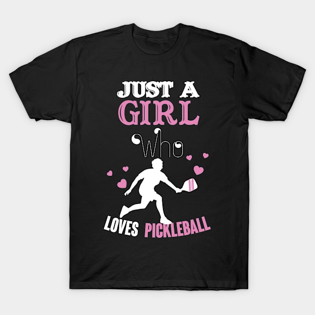 just a girl who loves Pickleball T-Shirt by Creative Design